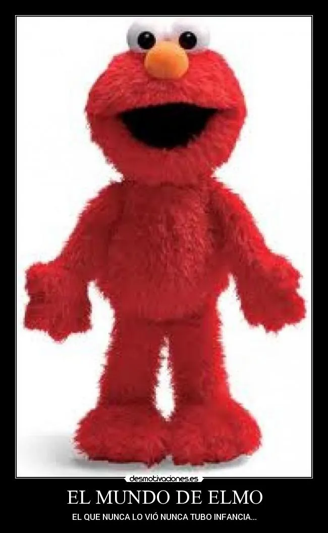 EL MUNDO DE ELMO | Desmotivaciones