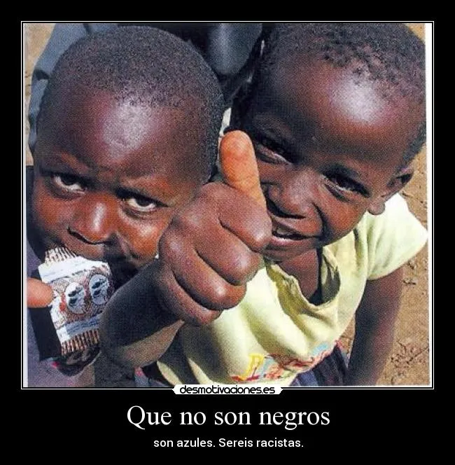 Que no son negros | Desmotivaciones