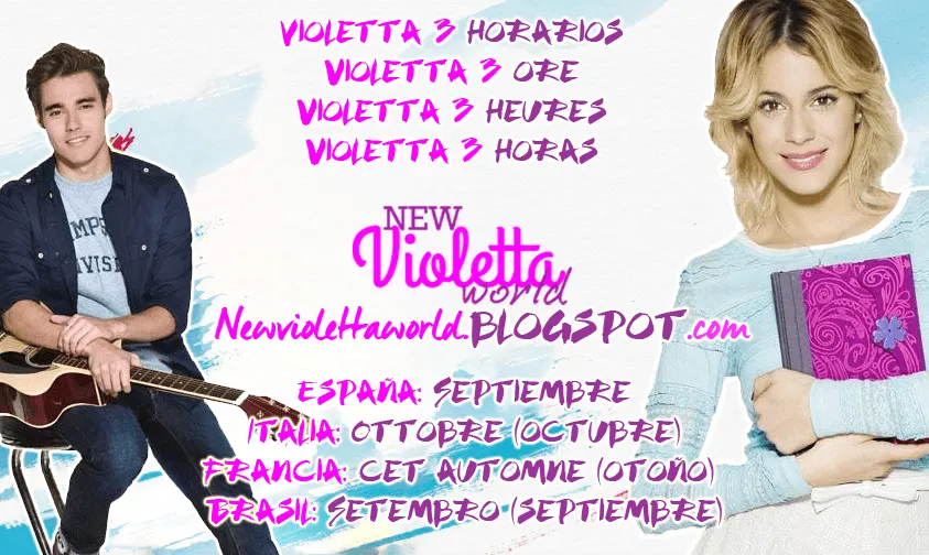 New Violetta World: Horarios De Violetta 3 en España, Italia ...