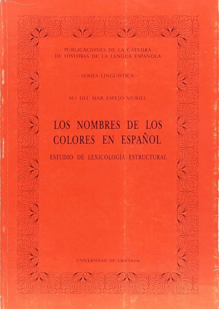 Los nombres de los colores en español: Estudio de lexicología estructural:  Espejo Muriel, M.ª: 9788433811066: Amazon.com: Books