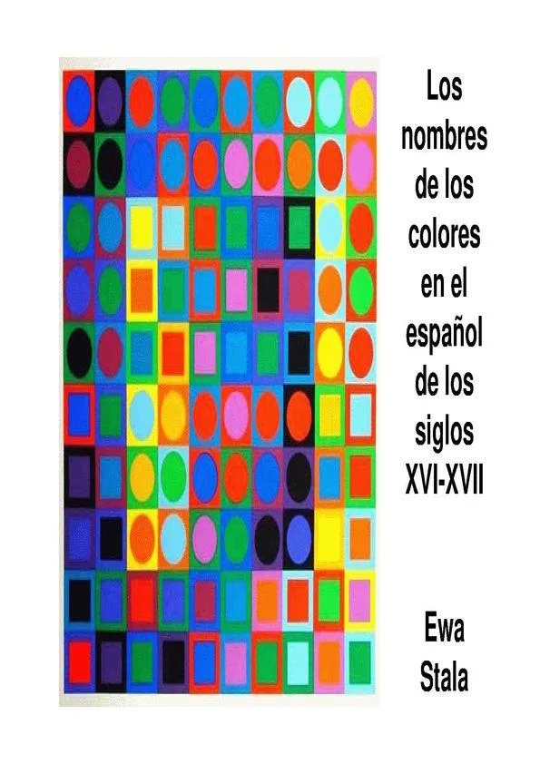 Los nombres de los colores en el español de los siglos XVI-XVII / Ewa Stala  |