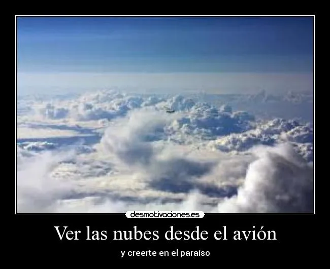 Ver las nubes desde el avión | Desmotivaciones