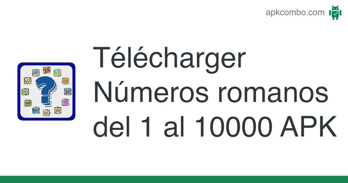 Números romanos del 1 al 10000 APK (Android App) - Télécharger Gratuitement