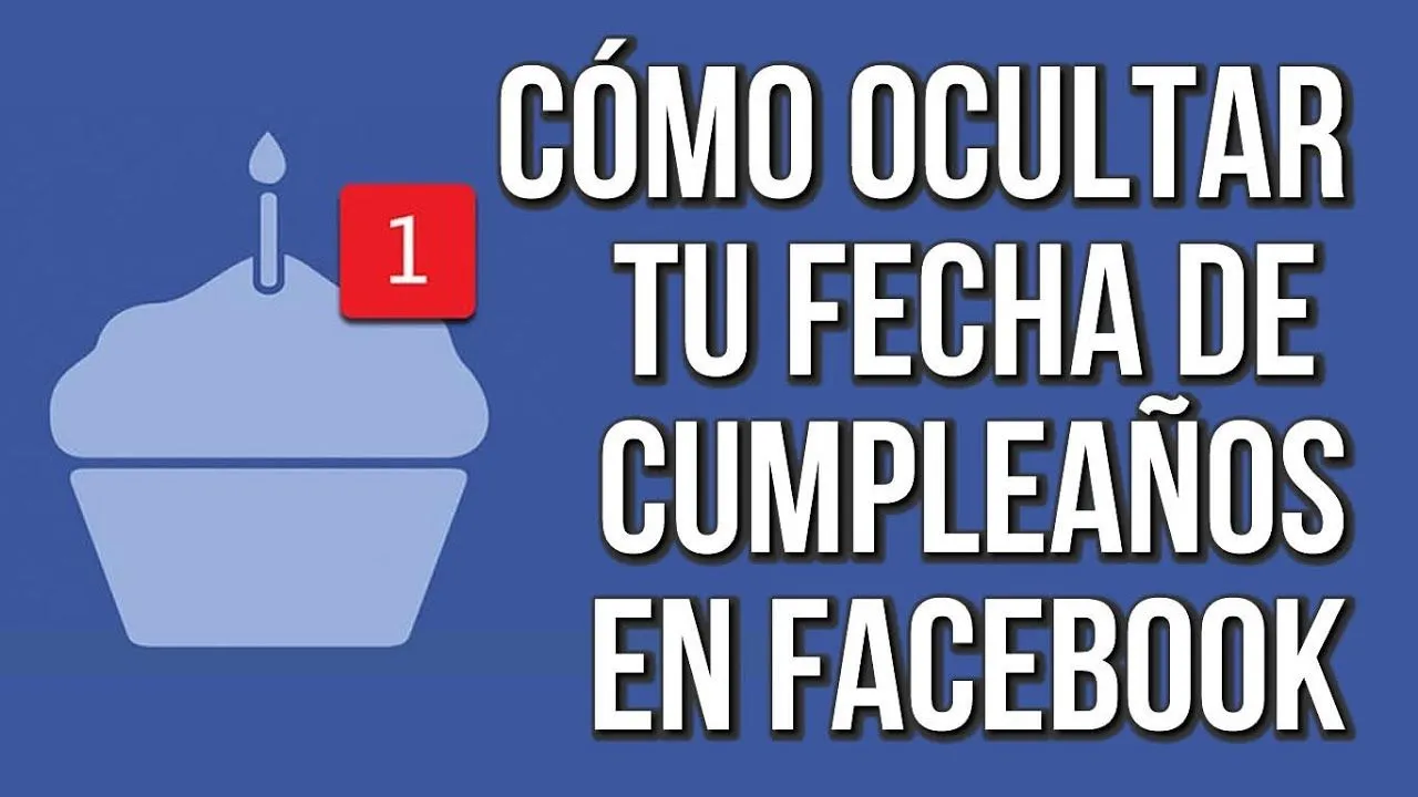 Como Ocultar mi Fecha de Nacimiento en Facebook