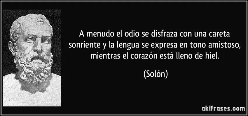 A menudo el odio se disfraza con una careta sonriente y la...