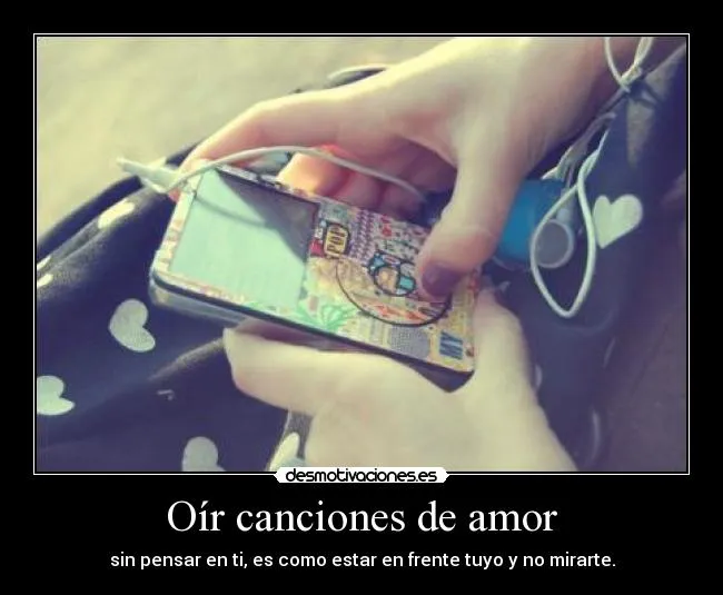 Oír canciones de amor | Desmotivaciones