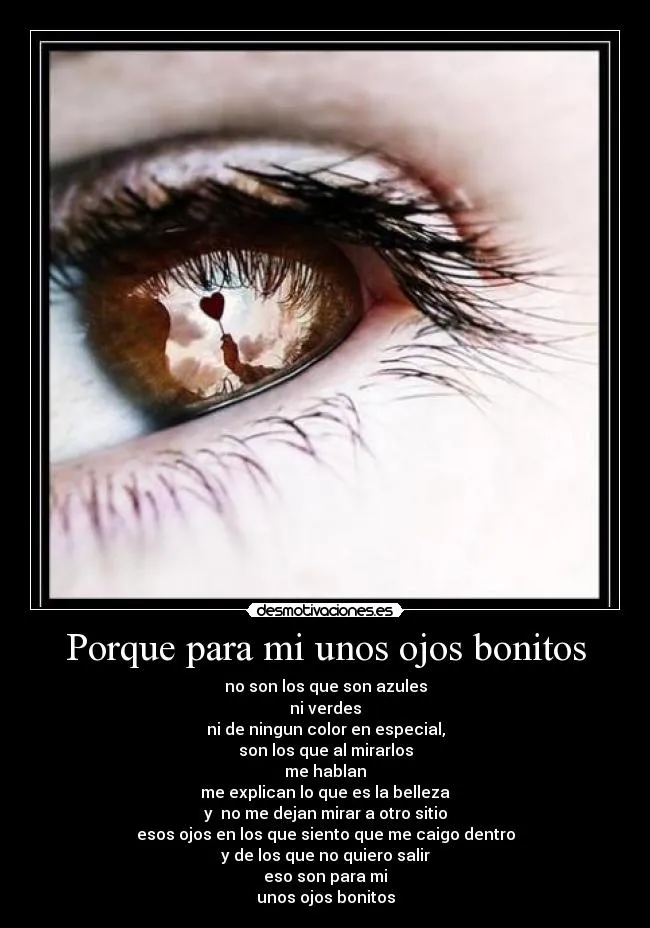 Porque para mi unos ojos bonitos | Desmotivaciones