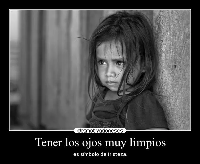 Tener los ojos muy limpios | Desmotivaciones