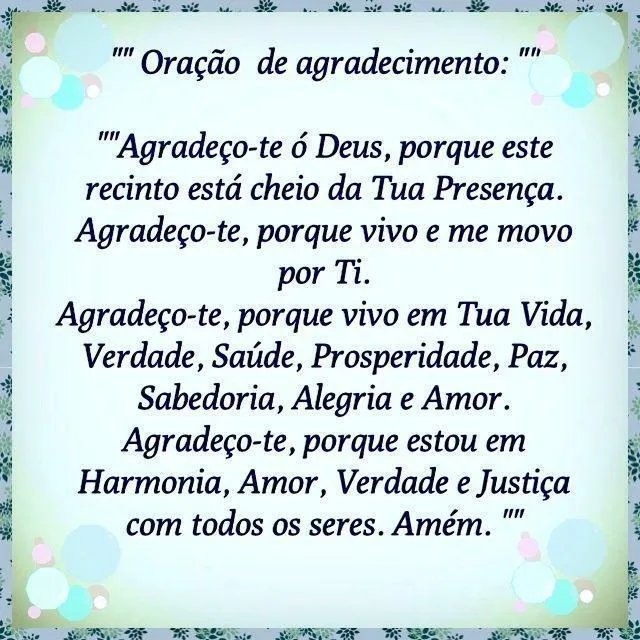 Oração de agradecimento: Agradeço-te ó Deus, porque este recinto ...