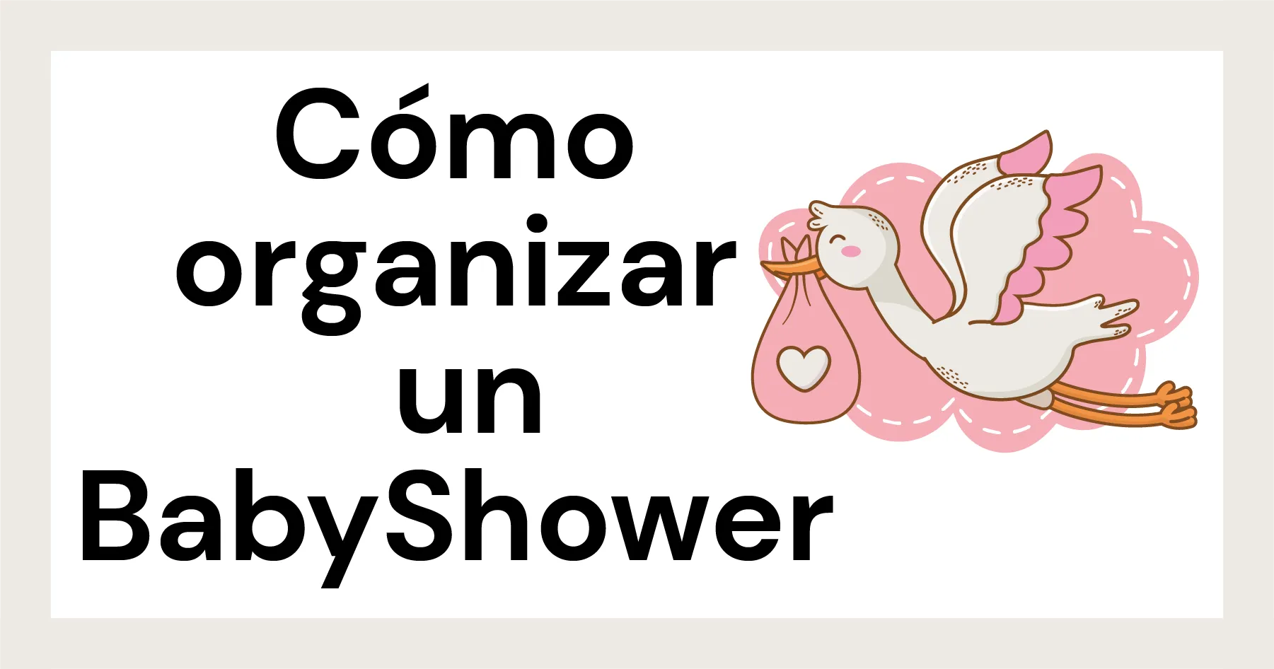 Cómo organizar un baby shower en 2023 [GUIA & LISTA]