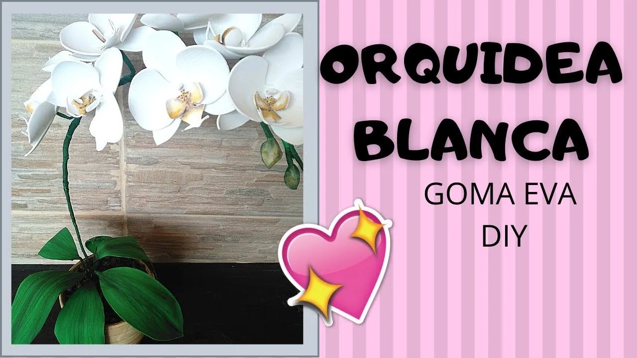 Cómo hacer ORQUIDEA FOAMI GOMA EVA: