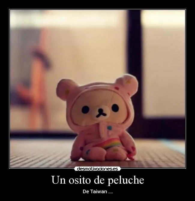 Un osito de peluche | Desmotivaciones