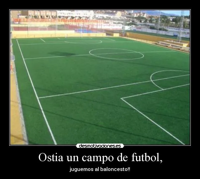 Ostia un campo de futbol, | Desmotivaciones