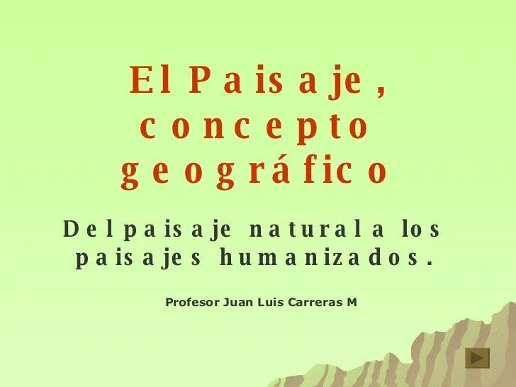 El paisaje geográfico.