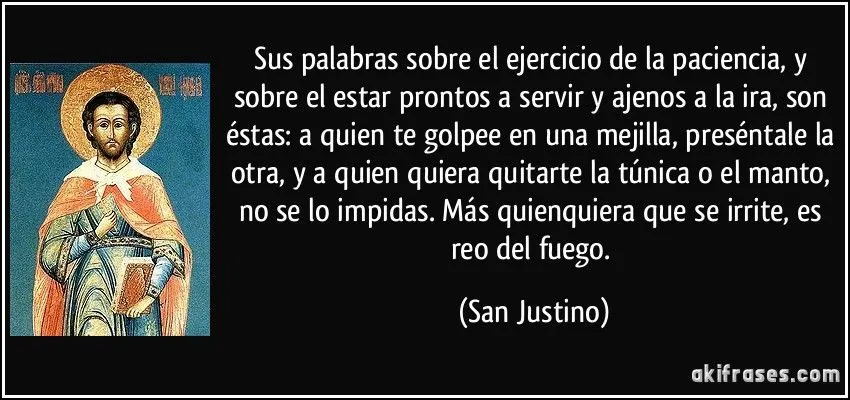 Sus palabras sobre el ejercicio de la paciencia, y sobre el...