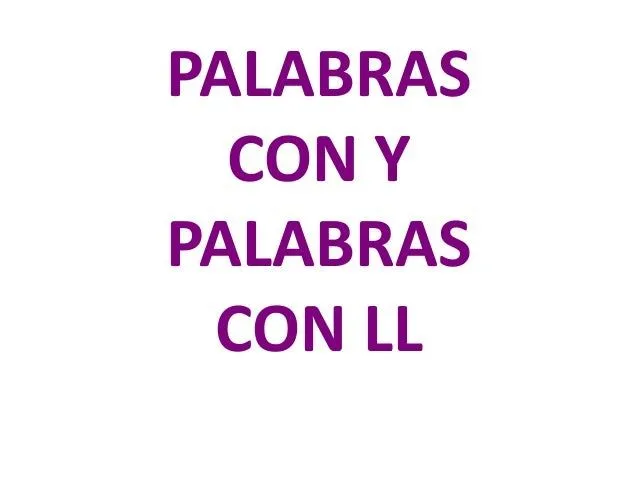 Palabras con ll y palabras con y