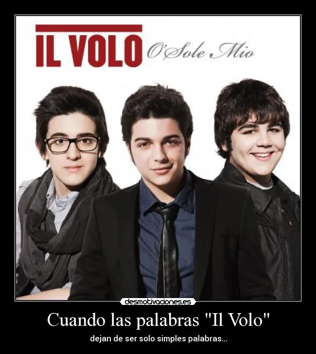 Cuando las palabras "Il Volo" | Desmotivaciones