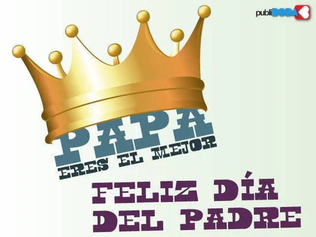 Papá eres el mejor. Feliz Día del Padre - TnRelaciones