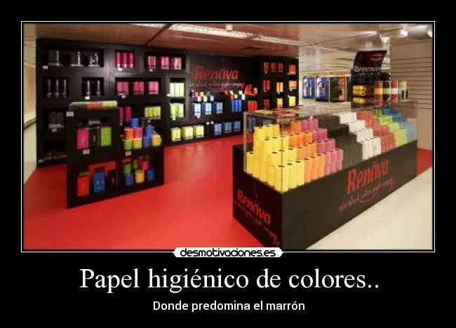 Papel higiénico de colores.. | Desmotivaciones