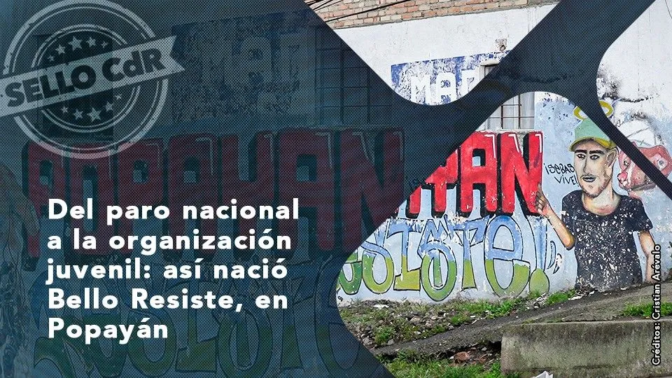 Del paro nacional a la organización juvenil: así nació Bello Resiste, en  Popayán - Consejo de Redacción