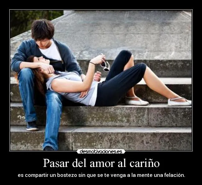 Pasar del amor al cariño | Desmotivaciones