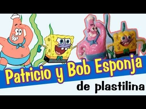 Patricio y Bob esponja de plastilina - YouTube