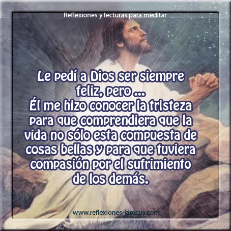 Le pedí a Dios | Reflexiones y Lecturas para Meditar