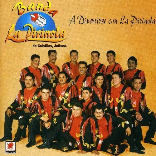 pedroysunuevoespacio: BANDA LA PIRINOLA.2004~A Divertirse Con La ...