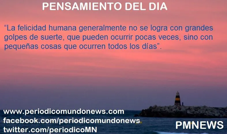 Pensamiento del día: La felicidad humana generalmente no se logra ...