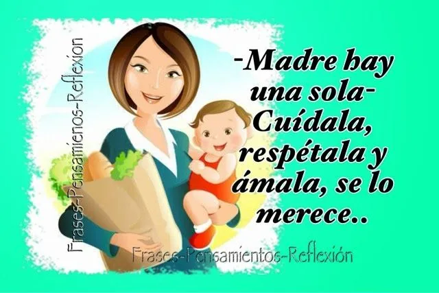 Pensamientos De La Vida Diaria : -Madre hay una sola- Cuídala ...