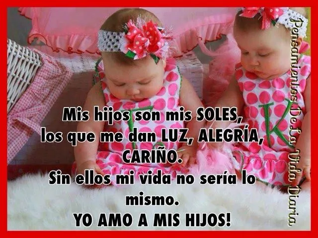 Pensamientos De La Vida Diaria : YO AMO A MIS HIJOS!