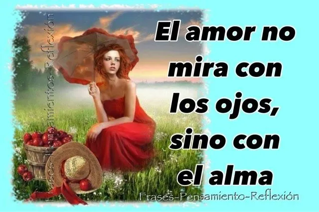 Pensamientos De La Vida Diaria : El amor no mira con los ojos ...