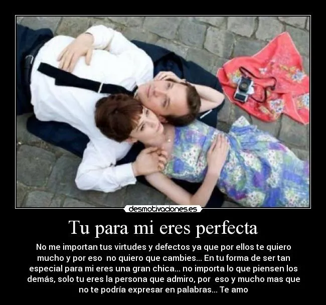 Tu para mi eres perfecta | Desmotivaciones