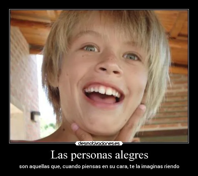 Las personas alegres | Desmotivaciones