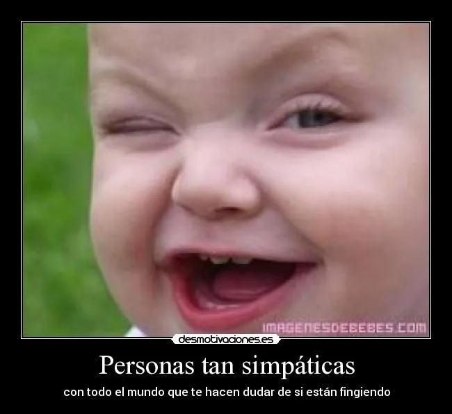 Personas tan simpáticas | Desmotivaciones