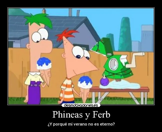 Phineas y Ferb | Desmotivaciones