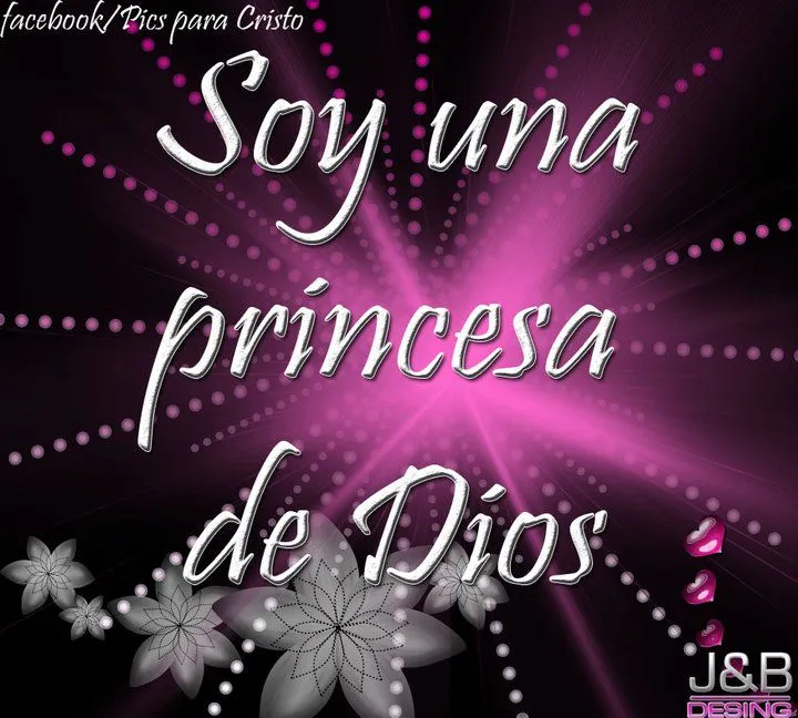 Pics para Cristo: Soy una princesa de Dios♥