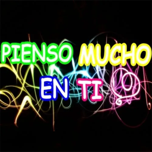 Pienso mucho en ti | Mi amor... Te amo !