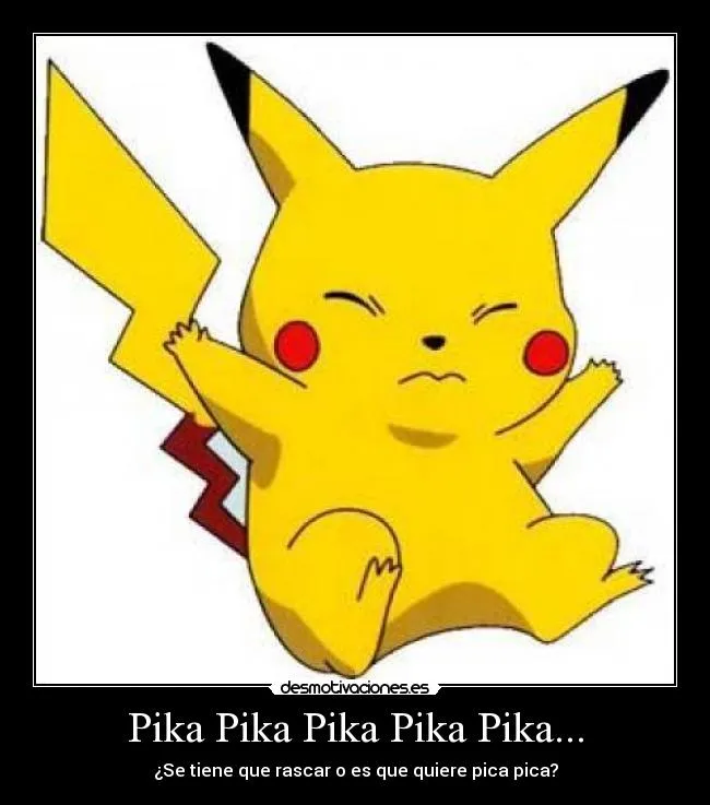 Pika Pika Pika Pika Pika... | Desmotivaciones