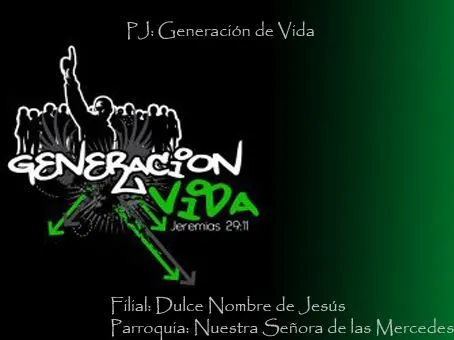 PJ: "Generación de Vida" Diaconía: Dulce Nombre de Jesús Parroquia ...