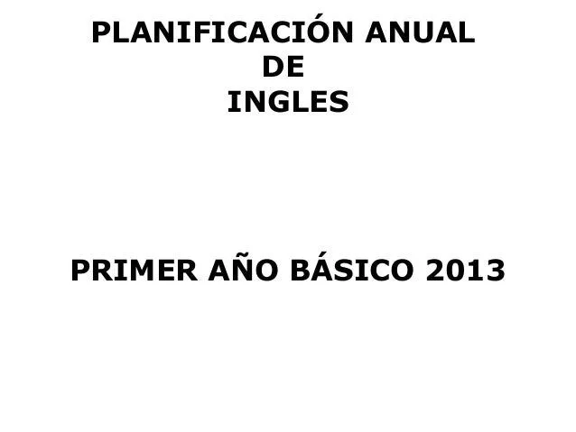 Planificacion anual ingles primer año 2013