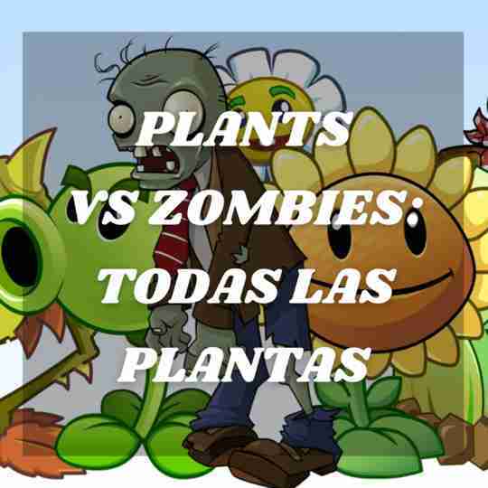 Plants vs Zombies: Estas Son las Plantas (en la Vida Real)