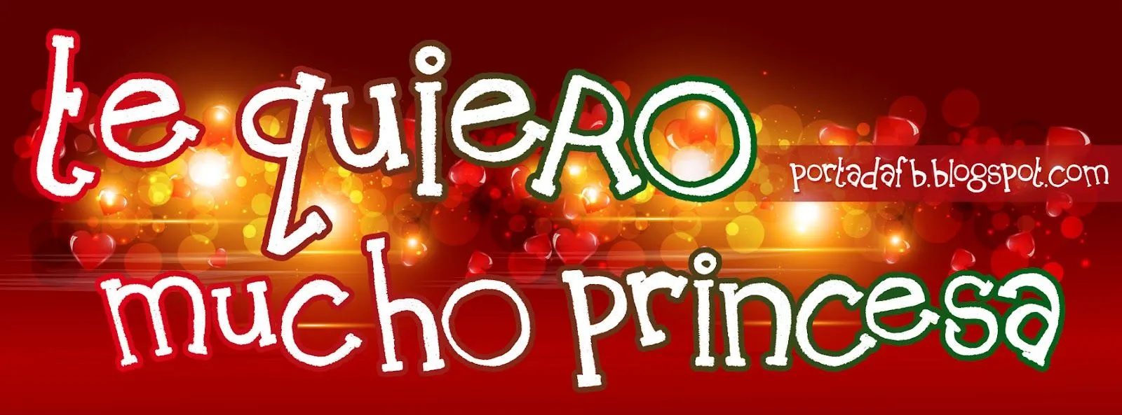 PORTADA PARA FACEBOOK - TE QUIERO MUCHO PRINCESA | Portadas para ...