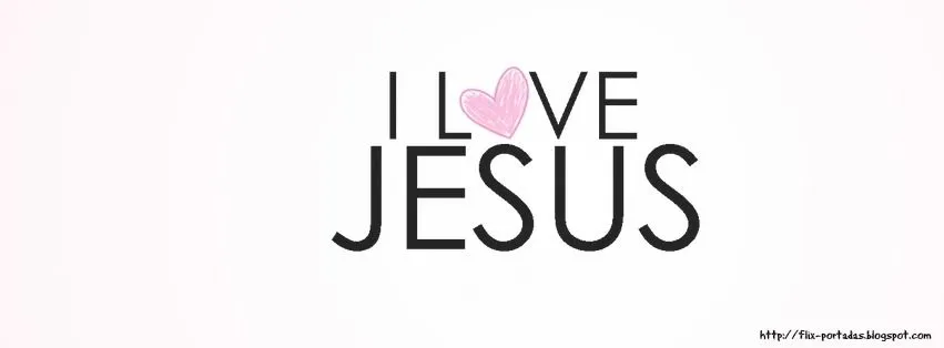 Portadas Cristianas para Facebook | I Love Jesus ~ Flix Portadas