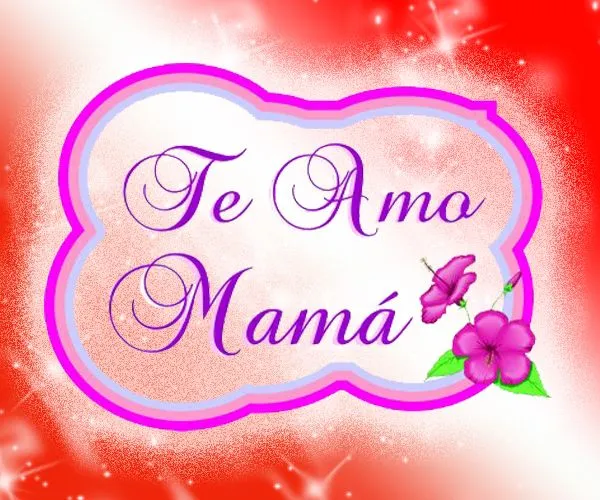 Postal para decir TE AMO MAMÁ - Facebook : Imagenes Cristianas ...