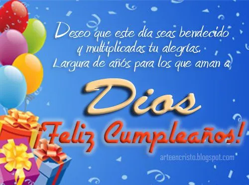 Postales Cristianas Arte en Cristo...: Feliz cumpleaños Dios este ...