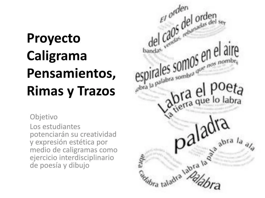 PPT - Proyecto Caligrama Pensamientos, Rimas y Trazos PowerPoint  Presentation - ID:2662690