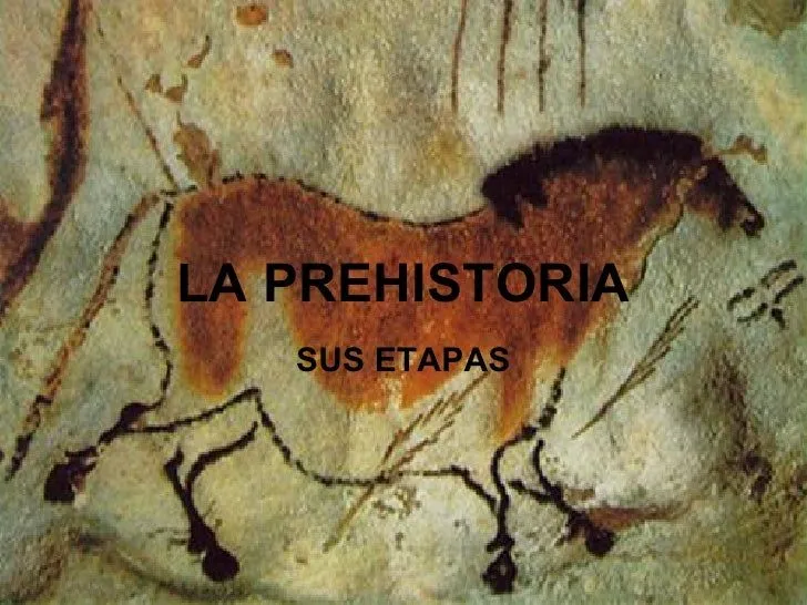 La prehistoria y sus etapas