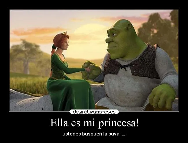 Ella es mi princesa! | Desmotivaciones