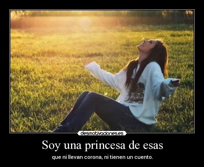 Soy una princesa de esas | Desmotivaciones